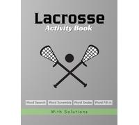 Lacrosse Activity Book: Word Search, Word Scramble, Word Snake, Word Fill-in | 8.5 x 11 inches
