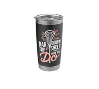 Lacrosse Bar Down Top Shelf That's How We Do Stainless Steel Insulated Tumbler