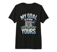 Lacrosse Goalie My Goal is to Deny Yours Premium T-Shirt