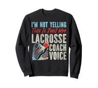 Lacrosse Lax Coach Vintage I'm Not Yelling This Is Just My Sweatshirt