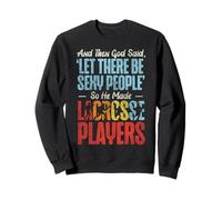 Lacrosse Lax Vintage And Then God Said, 'let There Be Sexy Sweatshirt