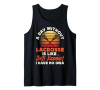 Lacrosse Lax Vintage Retro A Day Without Lacrosse is Like… Tank Top