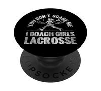 Lacrosse Lax Vintage You Don't Scare Me I Coach Girls PopSockets Adhesive PopGrip
