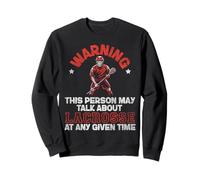 Lacrosse Lax Warning This Person May Talk About Lacrosse At Sweatshirt