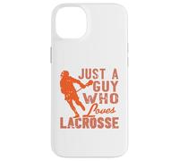 Lacrosse Player Quote Just a Guy Who Loves the Game Case for iPhone 14 Plus