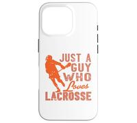 Lacrosse Player Quote Just a Guy Who Loves the Game Case for iPhone 16 Pro