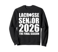 lacrosse senior 2026 final season graduation high school Sweatshirt