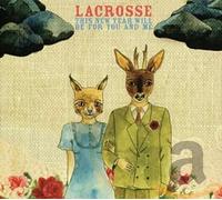 Lacrosse - This New Year Will Be for