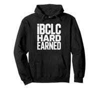 Lactation Consultant Ibclc Hard Earned Credential Exam Pullover Hoodie