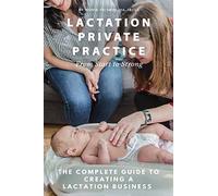 Lactation Private Practice: From Start to Strong