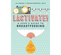 Lactivate!: A Judgment-Free Guide to Breastfeeding