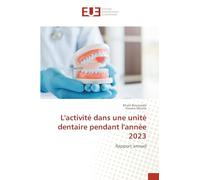 L'activité dans une unité dentaire pendant l'année 2023: Rapport annuel