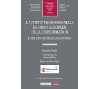 L'activité professionnelle en droit européen de la consommation: Étude d'un critère de qualification (659)