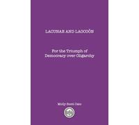 Lacunae and Laocoon: For the Triumph of Democracy over Oligarchy