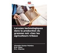Lacunes technologiques dans la production du gramme noir chez les agriculteurs tribaux