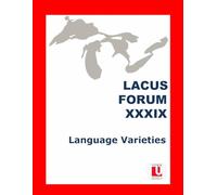 LACUS Forum XXXIX: LANGUAGE VARIETIES