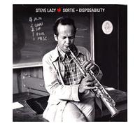Lacy, Steve - Sortie + Disposability