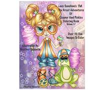 Lacy Sunshine's The Great Adventures Of Eleanor and Pickles Coloring Book Vol.17: Whimsical Big Eyes Art Froggy Fun Coloring Book For Adults and Children: Volume 17 (Lacy Sunshine's Coloring Books)