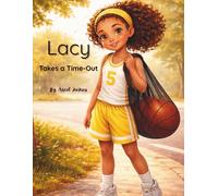 Lacy Takes a Time-Out: A Story for Young Athletes Learning Balance On and Off the Court