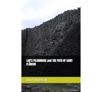 LAD’S PILGRIMAGE and THE PATH OF SAINT FLÂNEUR