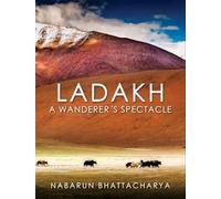 Ladakh: A Wanderer's Spectacle