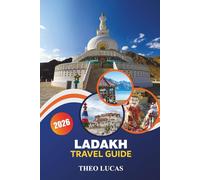 Ladakh Travel Guide 2026: Explore Majestic Landscapes, Spiritual Monasteries, Adventures, Local Culture and Practical Tips for an Unforgettable Journey
