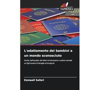 L'adattamento dei bambini a un mondo sconosciuto: Studio dell'impatto dei fattori di benessere e salute mentale sui figli iraniani di famiglie di immigrati