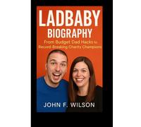 LADBABY BIOGRAPHY: From Budget Dad Hacks To Record-Breaking Charity Champion