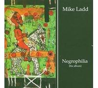 Ladd, Mike - Negrophilia