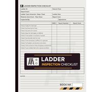Ladder Inspection Checklist: Ladder Inspection Log Book | Pre-Use Ladder Safety Checklist & Maintenance Report form| 108 Pages | A4 Size (8.5 x 11 in)