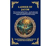 Ladder of Jacob: The Lost Apocryphal Vision of Heaven - Discovering Angelic Realms, Divine Prophecies & The Mysteries of Spiritual Ascent (20)