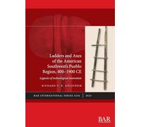 Ladders and Axes of the American Southwest's Pueblo Region, 400-1900 CE: Legacies of technological innovation: 3236 (International)