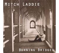 Laddie, Mitch - Burning Bridges