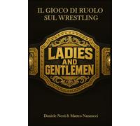 Ladies and Gentlemen: Il gioco di ruolo sul Wrestling