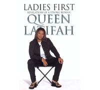 Ladies First: Revelations from a Strong Woman