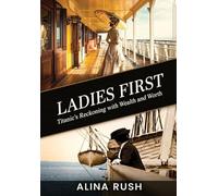 Ladies First: Titanic's Reckoning with Wealth and Worth: 2 (Fault Lines)