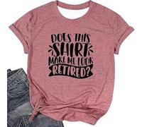 Ladies Funny Retirement Saying T-Shirt - 'Does This Shirt Make Me Look Retired?' | Funny Top as a Gift for Retirees, style_l03 pink, L