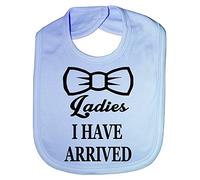 Ladies I Have Arrived New Born Funny Feeding Bib Present Blue