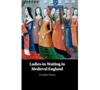 Ladies-in-Waiting in Medieval England – Cambridge University Press