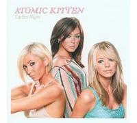 Ladies Night by Atomic Kitten (2003-11-10)