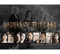 Ladies of the Lake: Return To Avalon