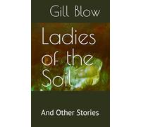Ladies of the Soil: And Other Stories