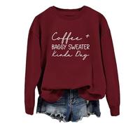 Ladies Oversized Pullover Sweatshirts Clearance UK Coffee Baggy Sweater Kinda Day Women Fashionable Casual Printed Round Neck Top Hoodless Sweatshirt Size 10