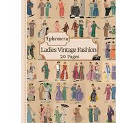 Ladies Vintage Fashion Ephemera: 20 Pages Of Feminine Garment Sketches To Use In Your Junk Journals, Scrapbooking, Or Altered Art Projects (Cut Out & Use - Ephemera Series)