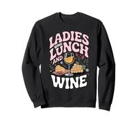 Ladies Who Lunch and Wine Sommelier Wine Lover Sweatshirt