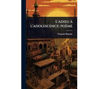 L'adieu Ã l'adolescence; poème