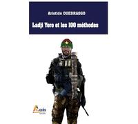 Ladji YORO les 100 Méthodes !: les 100 Méthodes ! (LES LIVRES DE DEVELOPPEMENTS PERSONNELS)