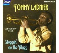 Ladnier, Tommy - Tommy Ladnier: Steppin' on the Blues