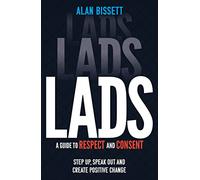 Lads: A Guide to Respect and Consent for Teenage Boys - Read this after watching Adolescence!