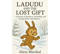 Ladudu and the Lost Gift: A Journey of Kindness Friendship and Finding What Truly Matters (The World of Ladudu)